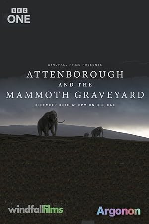 Attenborough And The Mammoth Graveyard (TV Special 2021)
