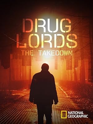 Drug Lords: The Takedown: Season 1