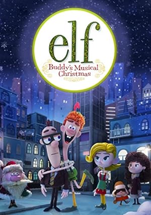 Elf: Buddy's Musical Christmas (TV Short 2014)