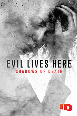 Evil Lives Here: Shadows Of Death: Season 4