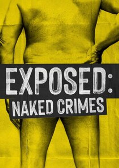 Exposed: Naked Crimes: Season 1