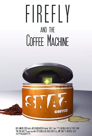 Firefly And The Coffee Machine (Short 2012)