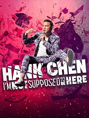 Hank Chen: I'm Not Supposed To Be Here (TV Special 2023)