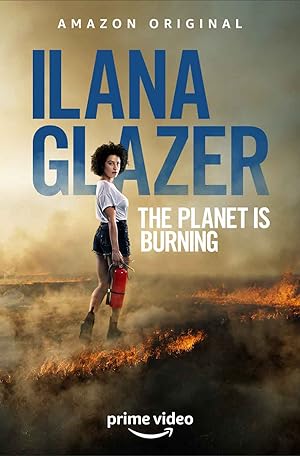 Ilana Glazer: The Planet Is Burning (TV Special 2020)