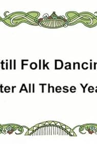 Still Folk Dancing... After All These Years