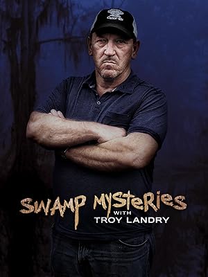 Swamp Mysteries With Troy Landry: Season 2