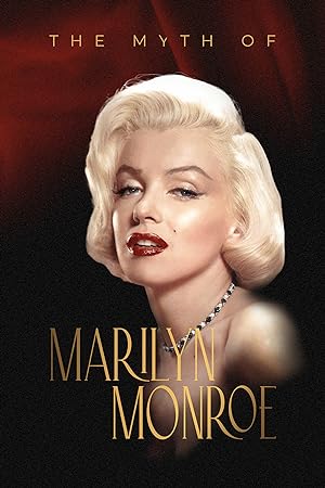 The Myth Of Marilyn Monroe