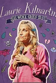 Laurie Kilmartin: Cis Woke Grief Slut (2024)