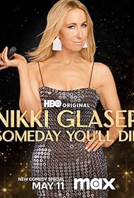 Nikki Glaser: Someday You'll Die