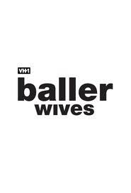 Baller Wives - Season 1