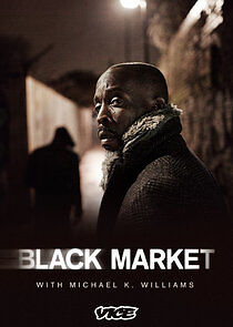 Black Market with Michael K. Williams - Season 2