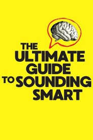 The Ultimate Guide to Sounding Smart