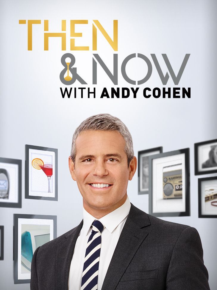 Then and Now with Andy Cohen - Season 2